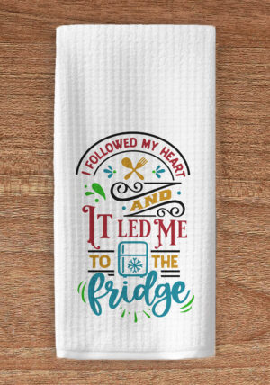 I followed my heart kitchen towel