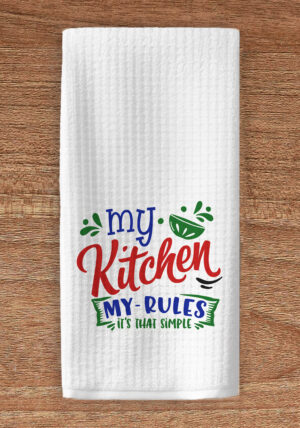 My kitchen my rules towel