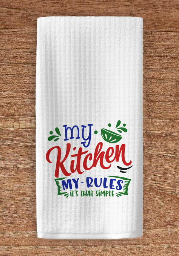 My kitchen my rules towel