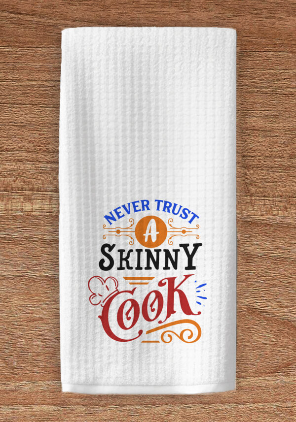 Never trust a skinny cook kitchen towel