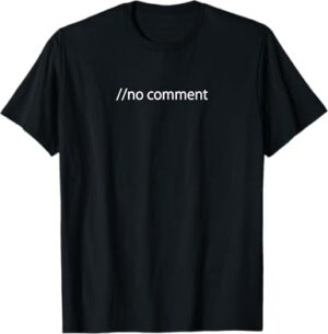 Shirt with printing that says no comment